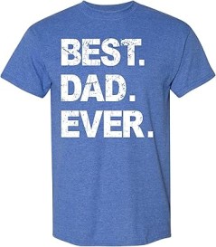 BEST DAD EVER T SHIRT