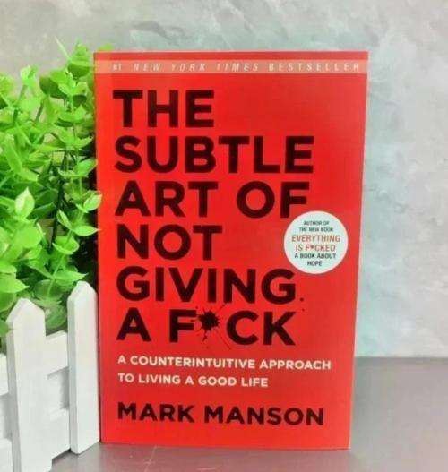 The Subtle Art of Not Giving A Fuck by Mark Manson